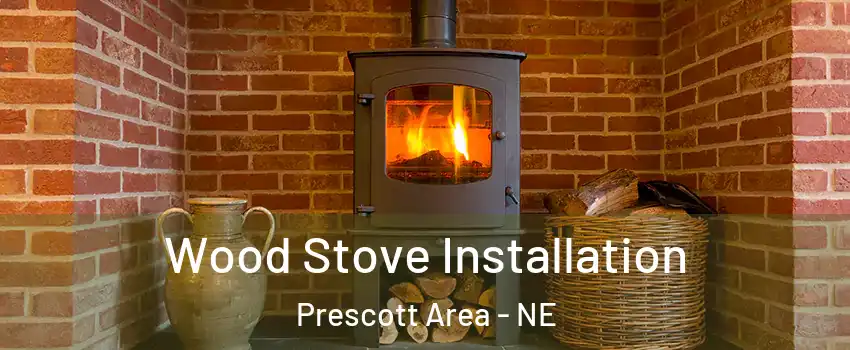 Wood Stove Installation Prescott Area - NE