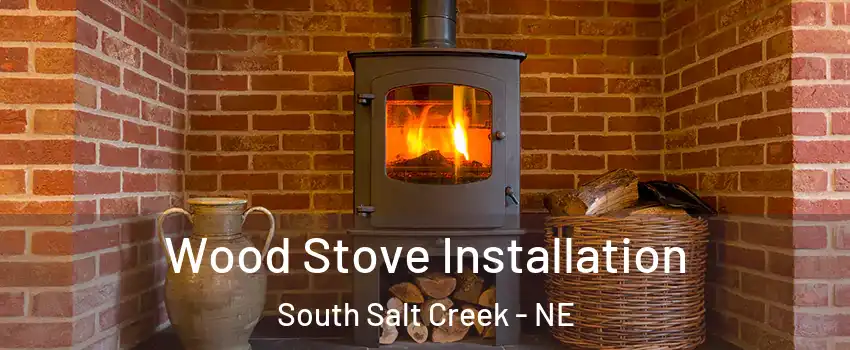 Wood Stove Installation South Salt Creek - NE