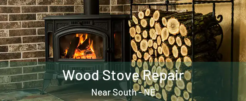 Wood Stove Repair Near South - NE