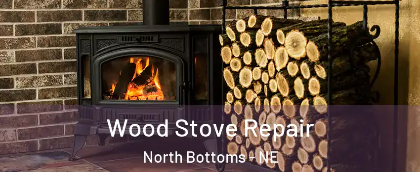 Wood Stove Repair North Bottoms - NE