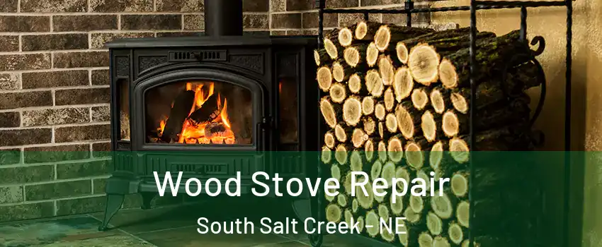 Wood Stove Repair South Salt Creek - NE