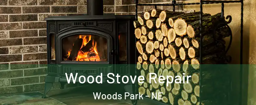 Wood Stove Repair Woods Park - NE